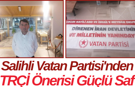 Salihli Vatan Partisi'nden TRÇİ Önerisi Güçlü Saf