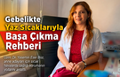 Gebelikte Yaz Sıcaklarıyla Başa Çıkma Rehberi