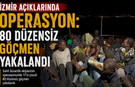 İzmir Açıklarında Operasyon: 80 Düzensiz Göçmen Yakalandı