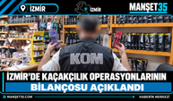 İzmir’de Kaçakçılık Operasyonlarının Bilançosu Açıklandı