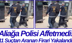 Aliağa Polisi Affetmedi! 11 Suçtan Aranan Firari Yakalandı