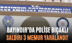 Bayındır’da Polise Bıçaklı Saldırı 3 Memur Yaralandı!