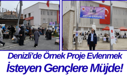 Denizli’de Örnek Proje Evlenmek İsteyen Gençlere Müjde!