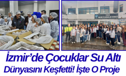 İzmir’de Çocuklar Su Altı Dünyasını Keşfetti! İşte O Proje