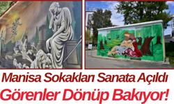 Manisa Sokakları Sanata Açıldı Görenler Dönüp Bakıyor!