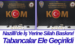 Nazilli’de İş Yerine Silah Baskını! Tabancalar Ele Geçirildi