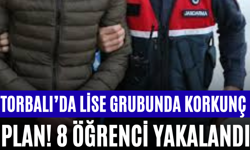 Torbalı’da Lise Grubunda Korkunç Plan! 8 Öğrenci Yakalandı