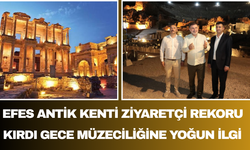 Efes Antik Kenti Ziyaretçi Rekoru Kırdı: Gece Müzeciliğine Yoğun İlgi