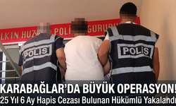 Karabağlar'da Büyük Operasyon: 25 Yıl 6 Ay Cezası Olan Hükümlü Yakalandı!