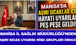Manisa İl Sağlık Müdürlüğü'nden Aşırı Sıcak Uyarısı: Risk Grupları Dikkat