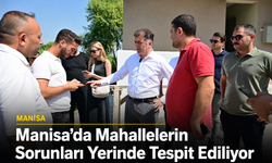 Manisa’da Mahallelerin Sorunları Yerinde Tespit Ediliyor