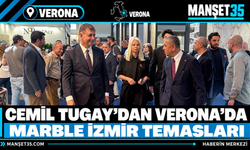 Cemil Tugay’dan Verona’da Marble İzmir Temasları