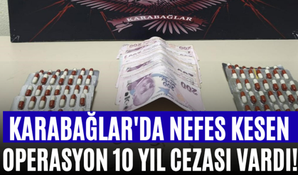 Karabağlar'da Nefes Kesen Operasyon 10 Yıl Cezası Vardı!