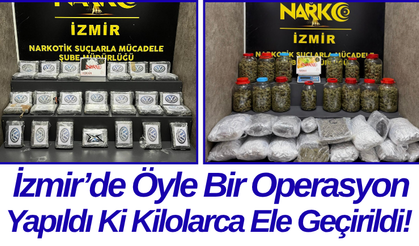 İzmir’de Öyle Bir Operasyon Yapıldı Ki Kilolarca Ele Geçirildi!
