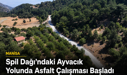 Spil Dağı’ndaki Ayvacık Yolunda Asfalt Çalışması Başladı