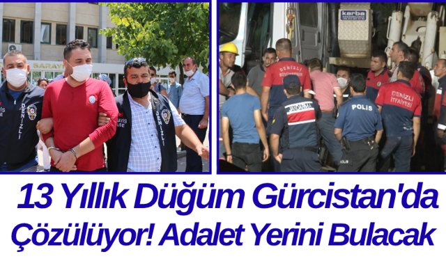 13 Yıllık Düğüm Gürcistan'da Çözülüyor! Adalet Yerini Bulacak