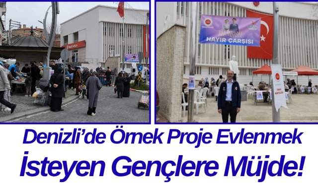 Denizli’de Örnek Proje Evlenmek İsteyen Gençlere Müjde!