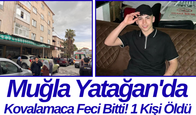 Muğla Yatağan'da Kovalamaca Feci Bitti! 1 Kişi Öldü
