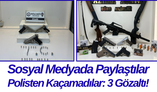 Sosyal Medyada Paylaştılar, Polisten Kaçamadılar: 3 Gözaltı!
