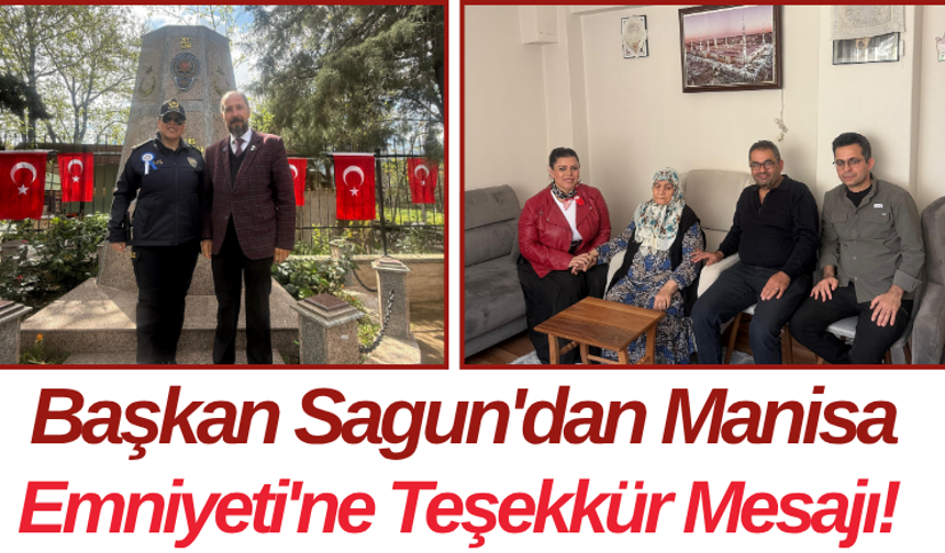 Başkan Sagun'dan Manisa Emniyeti'ne Teşekkür Mesajı!