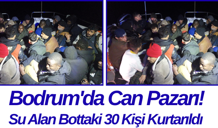 Bodrum'da Can Pazarı! Su Alan Bottaki 30 Kişi Kurtarıldı