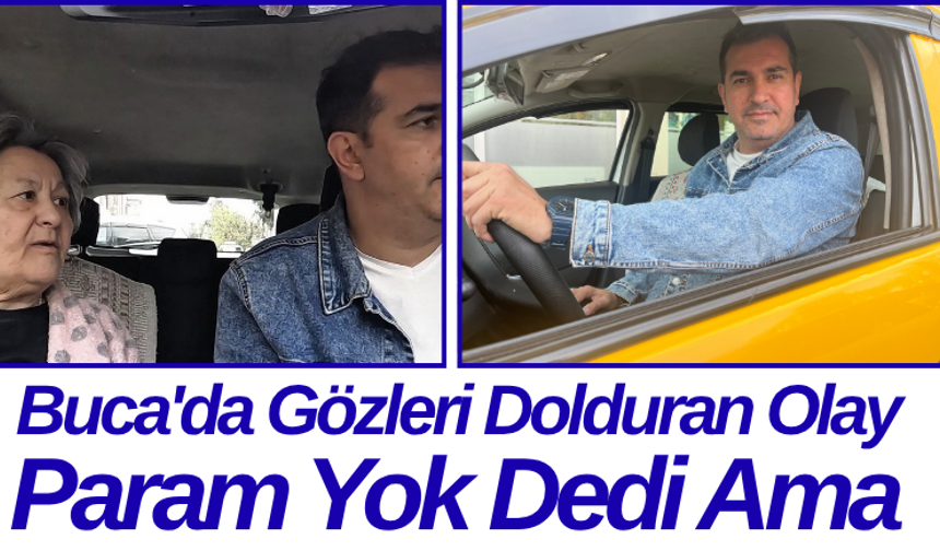 Buca'da Gözleri Dolduran Olay Param Yok Dedi Ama