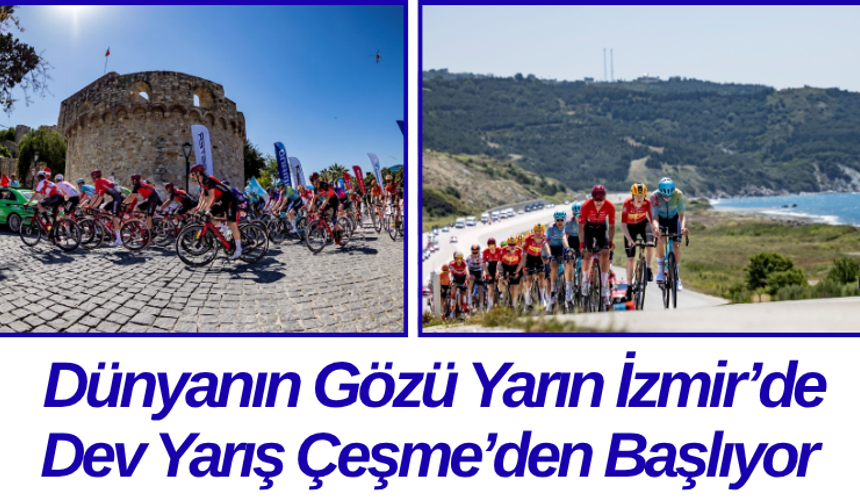 Dünyanın Gözü Yarın İzmir’de Dev Yarış Çeşme’den Başlıyor