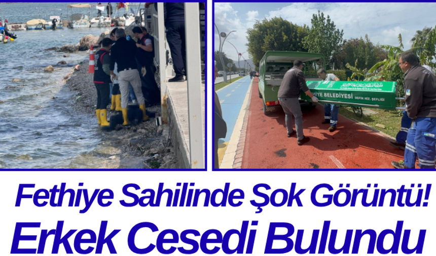 Fethiye Sahilinde Şok Görüntü! Erkek Cesedi Bulundu
