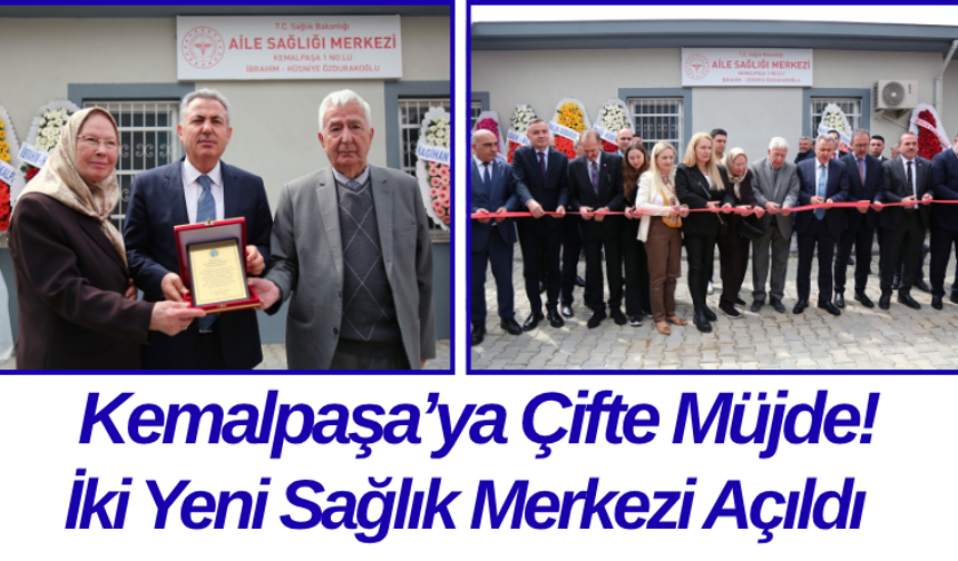 Kemalpaşa’ya Çifte Müjde! İki Yeni Sağlık Merkezi Açıldı