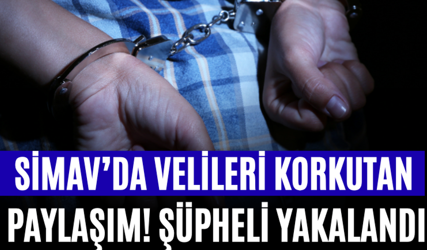 Simav’da Velileri Korkutan Paylaşım! Şüpheli Yakalandı