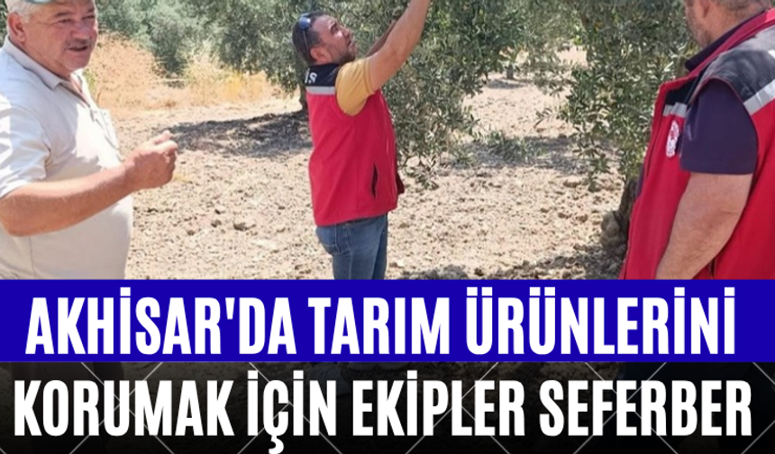Akhisar'da Tarım Ürünlerini Korumak İçin Ekipler Seferber