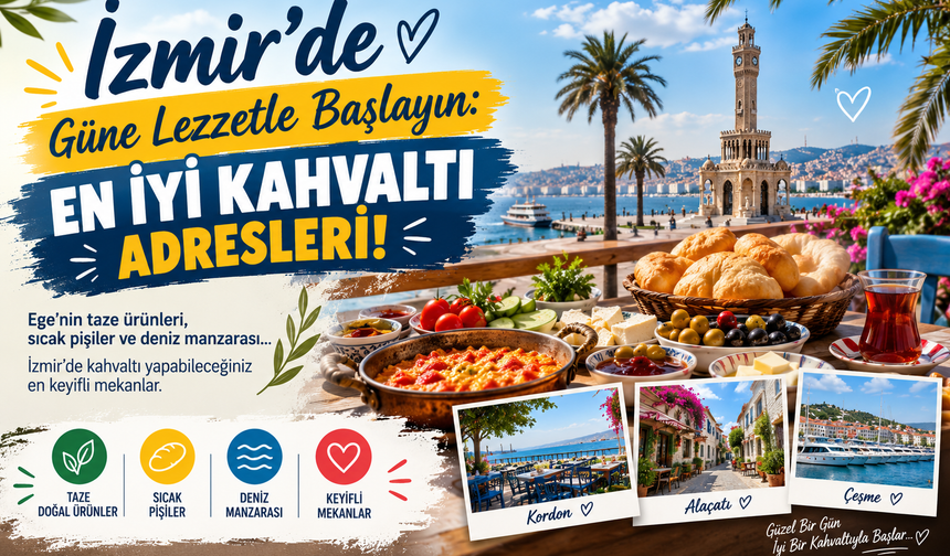 İzmir’de Güne Lezzetle Başlayın: En İyi Kahvaltı Adresleri!