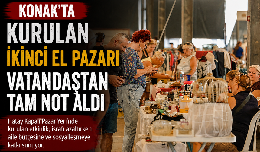 Konak'ta Kurulan İkinci El Pazarı Vatandaştan Tam Not Aldı