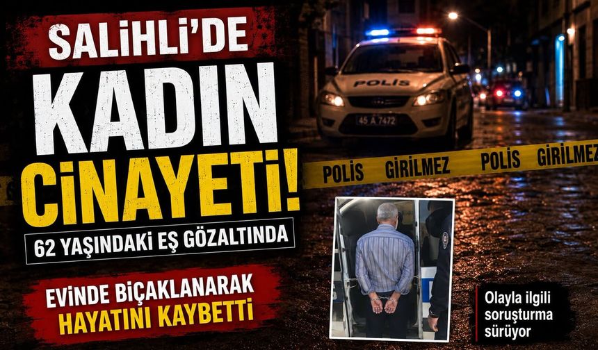 Manisa Salihli'de Kadın Cinayeti: Uzaklaştırma Kararına Rağmen Öldürüldü