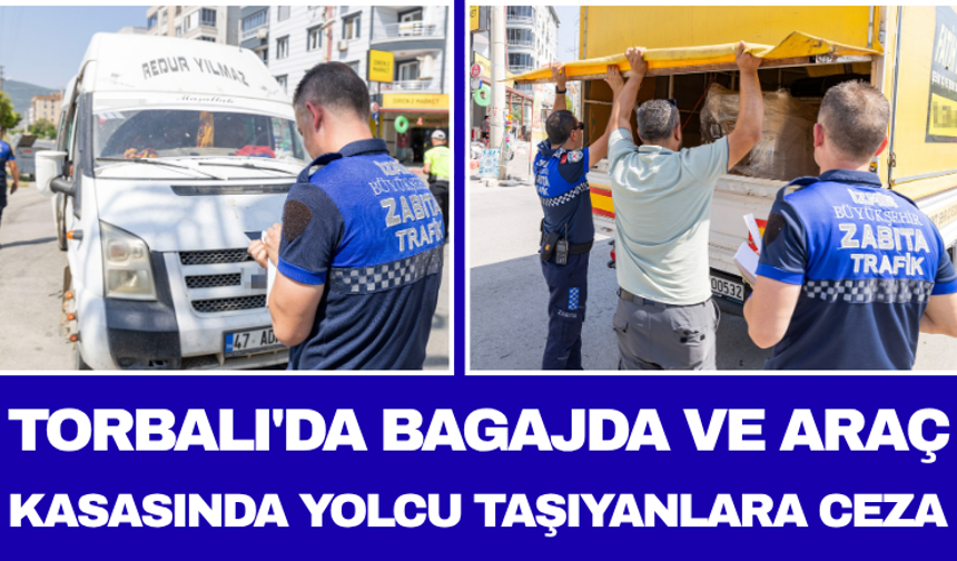 Torbalı'da Bagajda ve Araç Kasasında Yolcu Taşıyanlara Ceza
