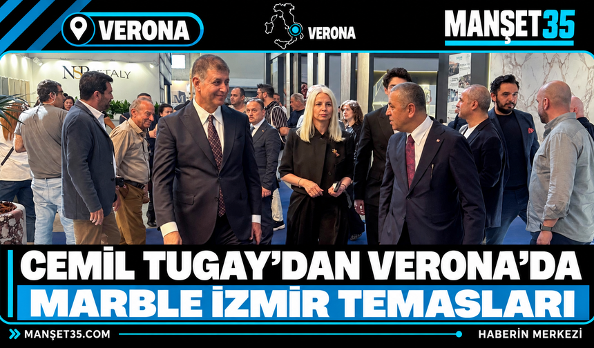 Cemil Tugay’dan Verona’da Marble İzmir Temasları