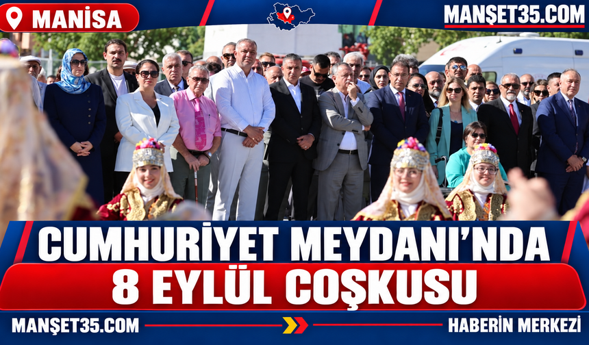Cumhuriyet Meydanı’nda 8 Eylül Coşkusu