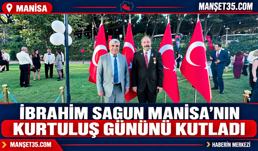 İbrahim Sagun Manisa’nın Kurtuluş Gününü Kutladı
